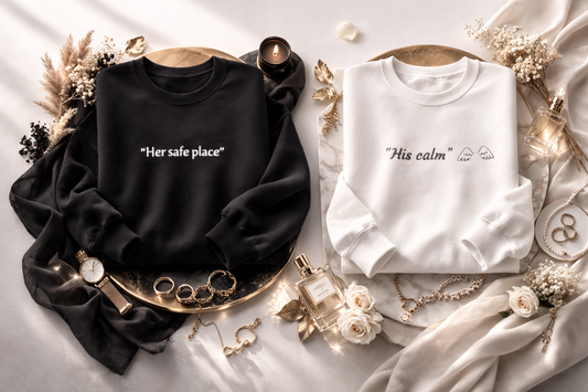 Premium Couple set Sweatshirts - "Her Safe Place, His Calm" Quality Embroidered Text
